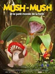 Mush-Mush et le petit monde de la forêt